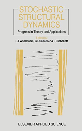 Stock image for Stochastic Structural Dynamics : Progress in Theory and Applications for sale by Better World Books