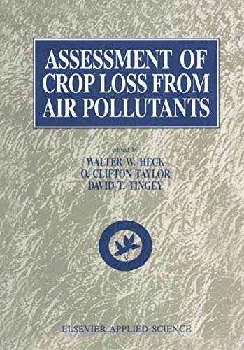 Assessment of Crop Loss from Air Pollutants: Proceedings of an International Conference Raleigh, ...