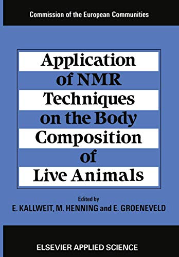 Application of NMR Techniques on the Body Composition of Live Animals : A Seminar Organized by th...