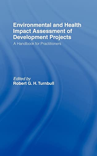 Beispielbild fr Environmental and Health Impact Assessment of Development Projects: A handbook for practitioners zum Verkauf von Revaluation Books