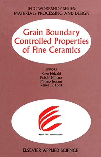 9781851669523: Grain Boundary Controlled Properties of Fine Ceramics: JFCC Workshop Series: Materials Processing and Design (Jfcc Workshop : Materials Processing and Design)