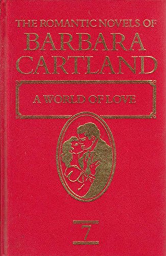 9781851670758: The Romantic Novels of Barbara Cartland. a World of Love No 7