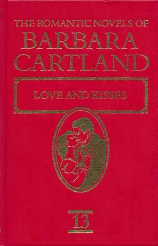 9781851670796: The Romantic Novels of Barbara Cartland.Love and Kisses. No. 13.