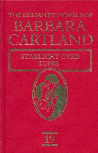 Stock image for The Romantic Novels of Barbara Cartland Vol 19: Starlight Over Tunis for sale by WorldofBooks