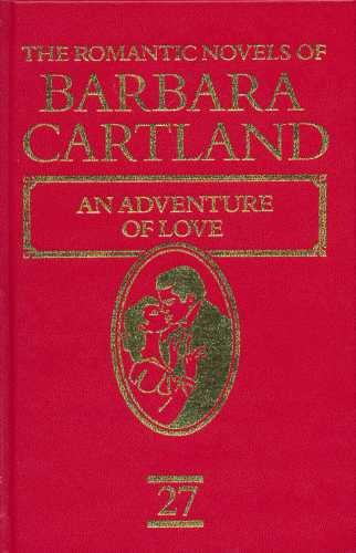 Imagen de archivo de The Romantic Novels Of Barbara Cartland. An Adventure Of Love a la venta por WorldofBooks