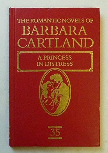 Stock image for A Princess in Distress. The Romantic Novels of Barbara Cartland No 35 for sale by WorldofBooks