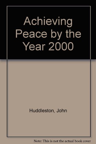 Stock image for Achieving Peace by the Year 2000 for sale by Books From California