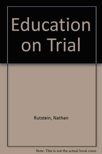 Stock image for Education on Trial for sale by ThriftBooks-Dallas
