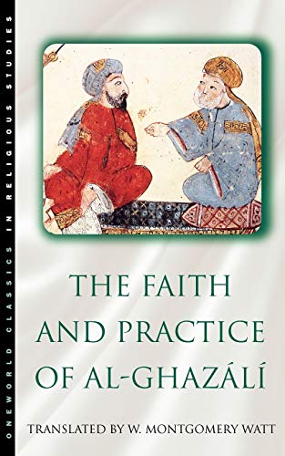 Imagen de archivo de The Faith and Practice of Al-Ghazali (Oneworld Classics in Religious Studies) a la venta por More Than Words