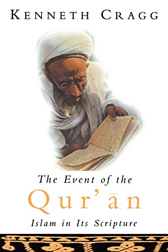 9781851680672: Event of the Qur?an: Islam in its Scripture