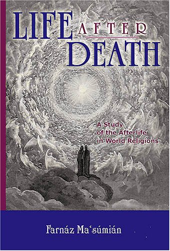 9781851680740: Life After Death: A Study of the Afterlife in World Religions