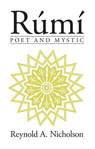 9781851680962: Rumi: Poet and Mystic (1207-1273 : SELECTIONS FROM HIS WRITINGS TRANSLATED FROM THE PERSIAN WITH INTRODUCTION AND NOTES)