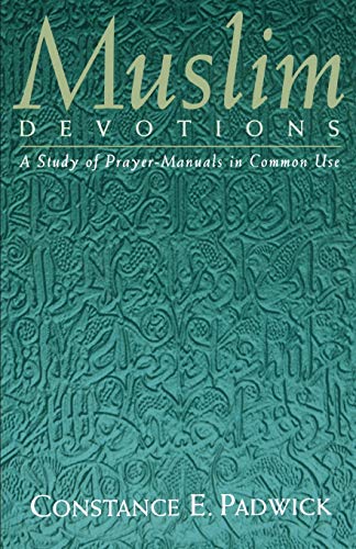 9781851681150: Muslim Devotions: A Study of Prayer-Manuals in Common Use
