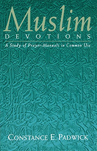 9781851681150: Muslim Devotions: A Study of Prayer-Manuals in Common Use