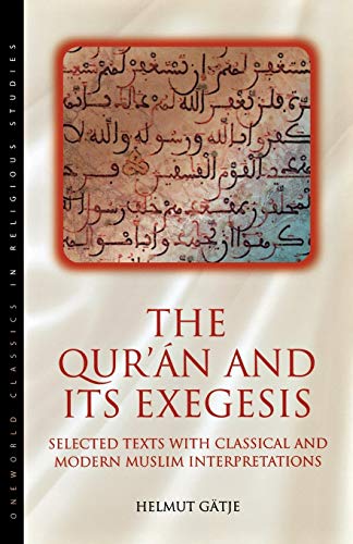 The Qur'an and its Exegesis: Selected Texts with Classical and Modern Muslim Interpretations (One...