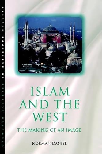 Beispielbild fr Islam and the West: The Making of an Image zum Verkauf von Wonder Book