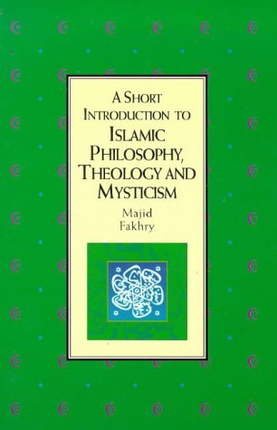 Imagen de archivo de A Short Introduction to Islamic Philosophy, Theology, and Mysticism a la venta por Lowry's Books