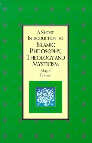 9781851681341: A Short Introduction to Islamic Philosophy, Theology and Mysticism