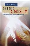 Stock image for On Being a Muslim: Finding a Religious Path in the World Today for sale by MusicMagpie