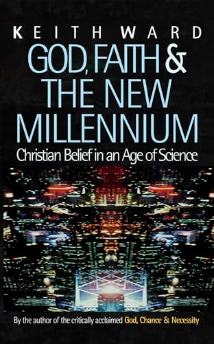 9781851681556: God, Faith & the New Millennium: Christian Belief in an Age of Science