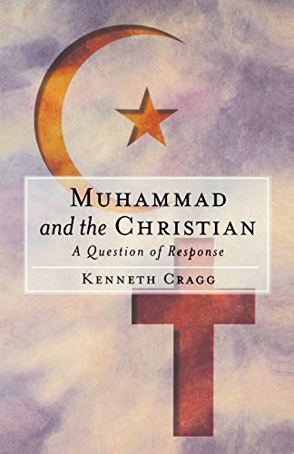 Beispielbild fr Muhammad and the Christian: A Question of Response zum Verkauf von KuleliBooks