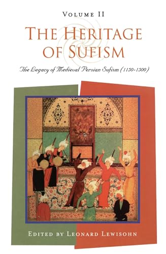 Stock image for The Heritage of Sufism Volume II: The Legacy of Medieval Persian Sufism (1150-1500) for sale by Time Tested Books