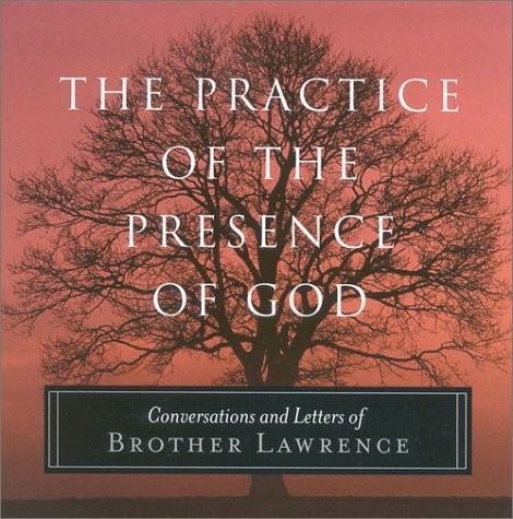 Beispielbild fr The Practice of the Presence of God : Conversations and Letters of Brother Lawrence zum Verkauf von Better World Books: West