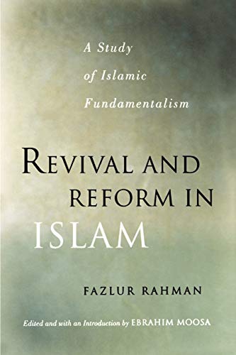 Imagen de archivo de Revival and Reform in Islam : A Study of Islamic Fundamentalism a la venta por Better World Books Ltd
