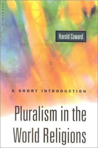 Imagen de archivo de Pluralism in the World Religions: A Short Introduction (Oneworld Short Guides) a la venta por WorldofBooks
