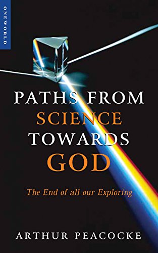 Paths from Science Toward God. The End of all our Exploring.