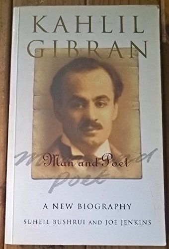 Stock image for Kahlil Gibran Man and Poet: A New Biography for sale by WorldofBooks