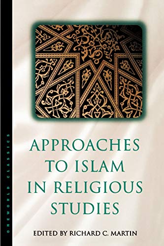 Approaches to Islam in Religious Studies (9781851682683) by Martin, Richard