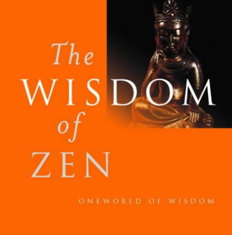 9781851682812: The Wisdom of Zen (Wisdom of) (Wisdom of)