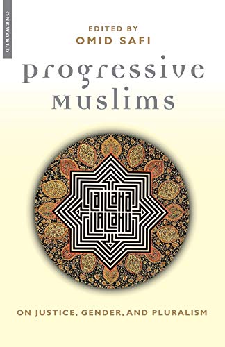 Stock image for Progressive Muslims: On Justice, Gender and Pluralism (Islam in the Twenty-First Century) for sale by HPB-Diamond