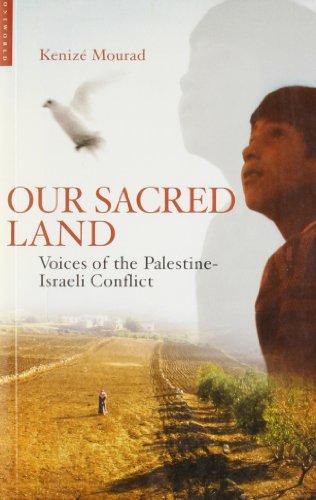 Our Sacred Land: Voices of the Palestine-Israeli Conflict (9781851683574) by Mourad, Kenize