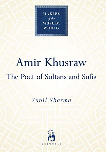 Imagen de archivo de Amir Khusraw the poet of sultans and Sufis a la venta por MARCIAL PONS LIBRERO