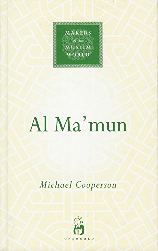 Imagen de archivo de Al-Ma'mun (Makers of the Muslim World) a la venta por Dream Books Co.