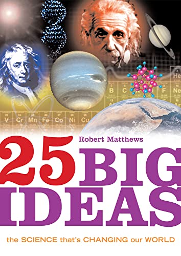 Stock image for 25 Big Ideas in Science : The Science That's Changing Our World for sale by Better World Books