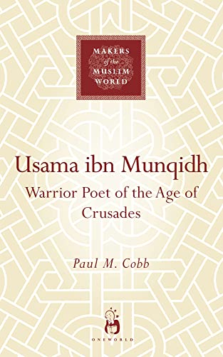 Imagen de archivo de Usama Ibn Munqidh : Warrior-Poet of the Age of Crusades a la venta por Better World Books