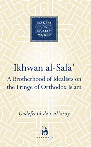 Imagen de archivo de Ikhwan Al-Safa a brotherhood of idealists on th fringe of orthodox Islam a la venta por MARCIAL PONS LIBRERO