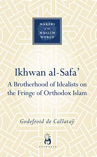 Stock image for Ikhwan Al-Safa a brotherhood of idealists on th fringe of orthodox Islam for sale by MARCIAL PONS LIBRERO