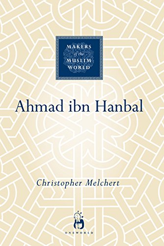 Beispielbild fr Ahmad ibn Hanbal Makers of the Muslim World zum Verkauf von PBShop.store US