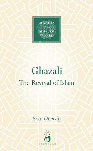 Imagen de archivo de Ghazali: The Revival of Islam (Makers of the Muslim World) a la venta por New Legacy Books