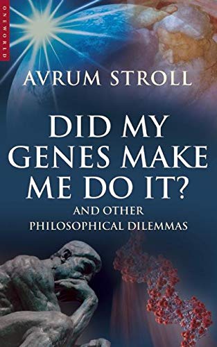 Imagen de archivo de Did My Genes Make Me Do It: And Other Philosophical Dilemmas a la venta por Wonder Book