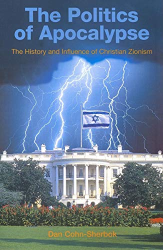 Imagen de archivo de The politics of apocalypse the history and influence of christian zionism a la venta por MARCIAL PONS LIBRERO