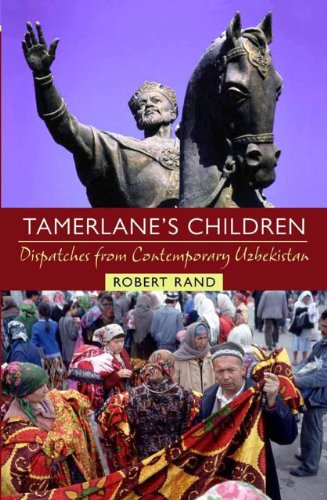 9781851684571: Tamerlane's Children: Dispatches from Contemporary Uzbekistan [Idioma Ingls]