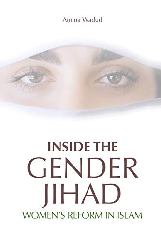9781851684632: Inside the Gender Jihad: Women's Reform in Islam (Islam in the Twenty-First Century)