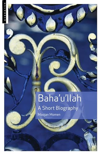 Imagen de archivo de Baha'u'llah : A Short Biography a la venta por Better World Books