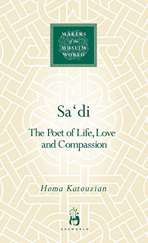 Imagen de archivo de Sa'di The Poet of Life, Love and Compassion Makers of the Muslim World a la venta por PBShop.store US