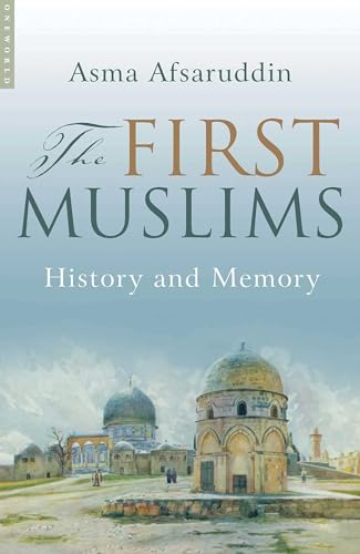 9781851684977: The First Muslims: History and Memory